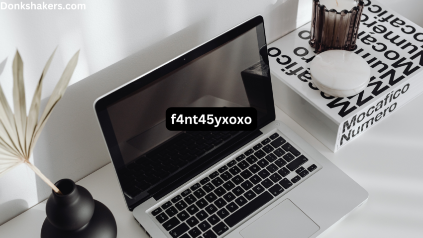 f4nt45yxoxo: A Deep Dive into the Digital Trend